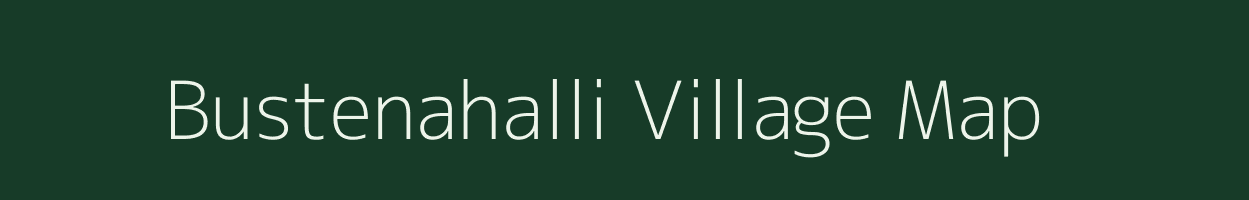 Bustenahalli village map in Karnataka