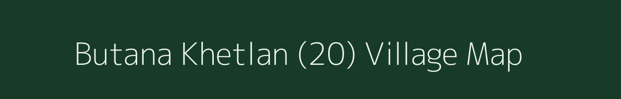 Butana Khetlan (20) village map in Haryana