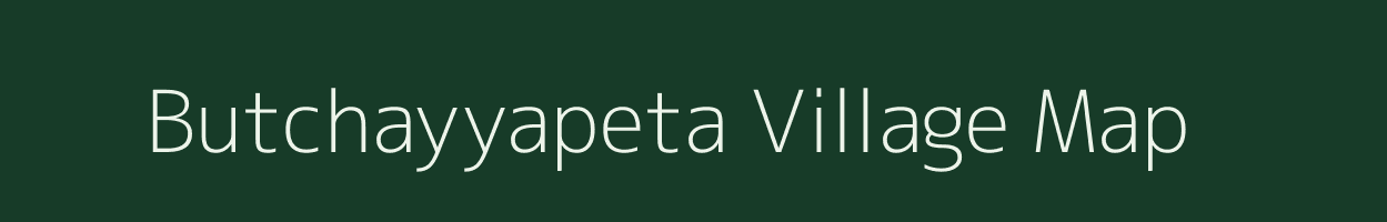 Butchayyapeta village map in Andhra Pradesh