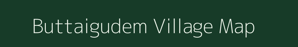 Buttaigudem village map in Andhra Pradesh