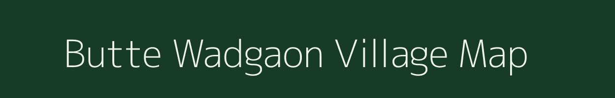 Butte Wadgaon village map in Maharashtra