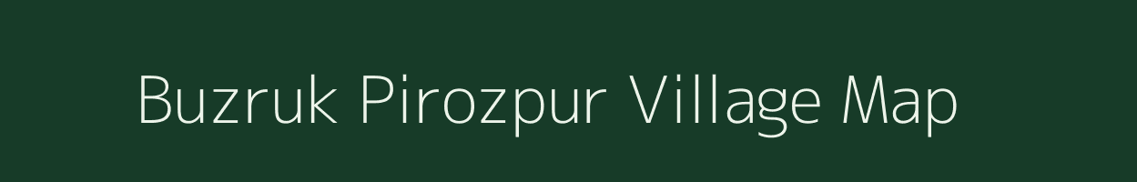 Buzruk Pirozpur village map in West Bengal