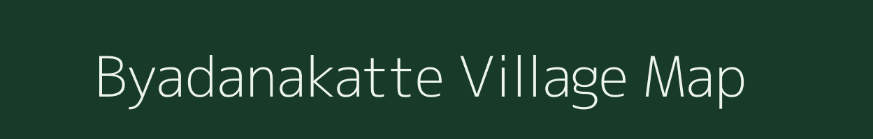 Byadanakatte village map in Karnataka