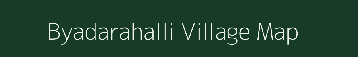 Byadarahalli village map in Karnataka