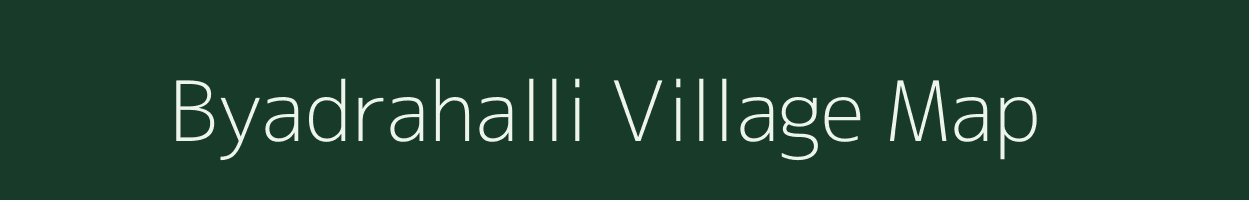 Byadrahalli village map in Karnataka