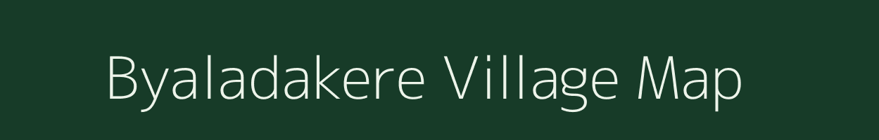 Byaladakere village map in Karnataka