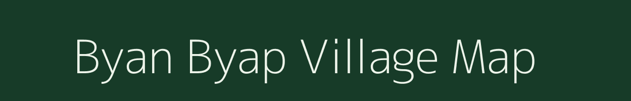 Byan Byap village map in Arunachal Pradesh