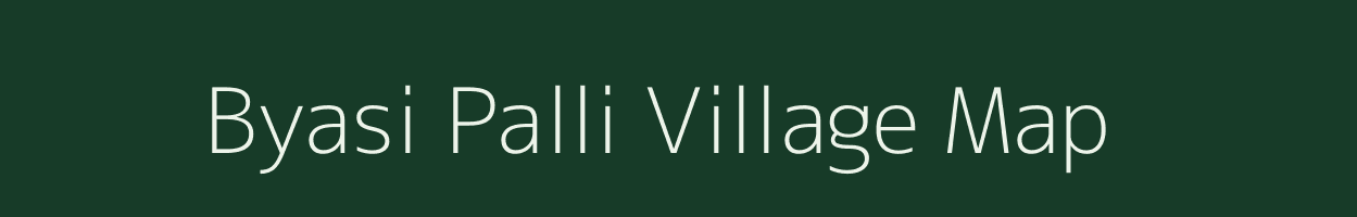 Byasi Palli village map in Uttarakhand