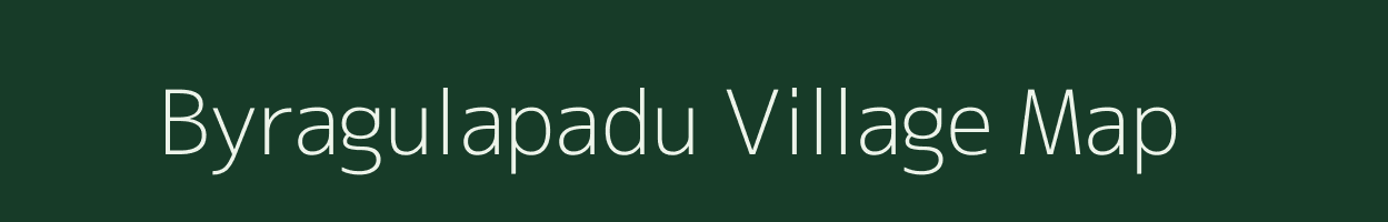 Byragulapadu village map in Andhra Pradesh
