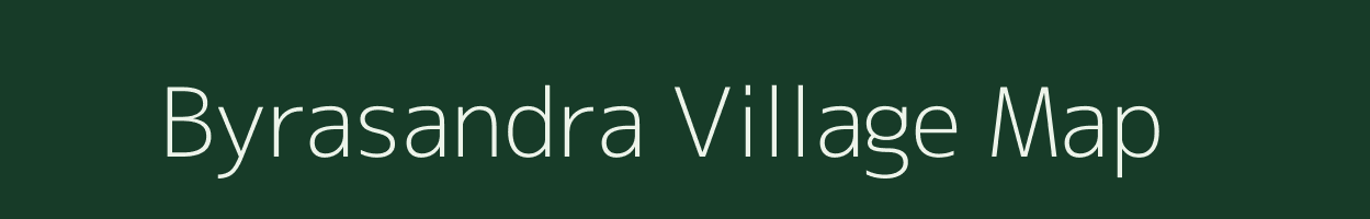 Byrasandra village map in Karnataka