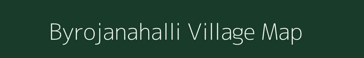 Byrojanahalli village map in Karnataka