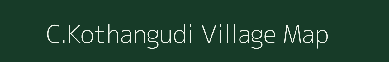 C.Kothangudi village map in Tamil Nadu