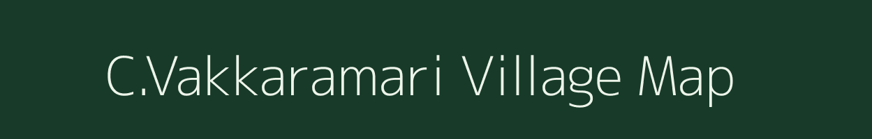 C.Vakkaramari village map in Tamil Nadu