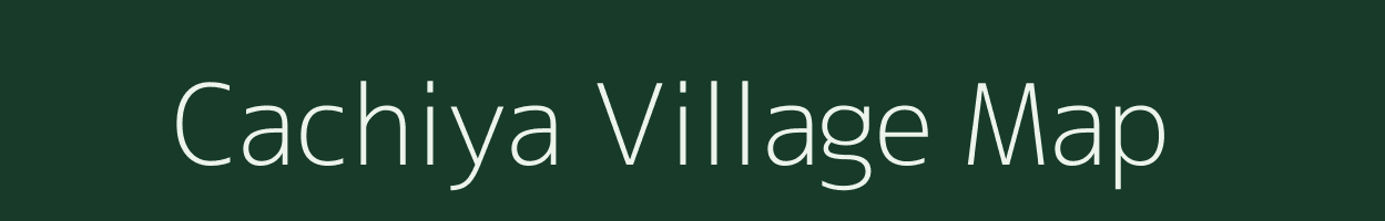 Cachiya village map in Uttar Pradesh