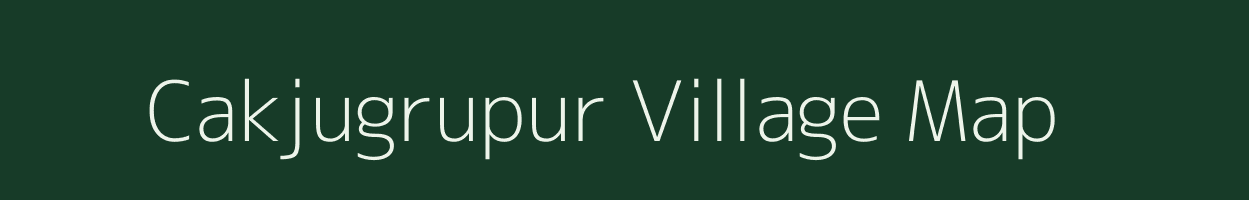 Cakjugrupur village map in Madhya Pradesh