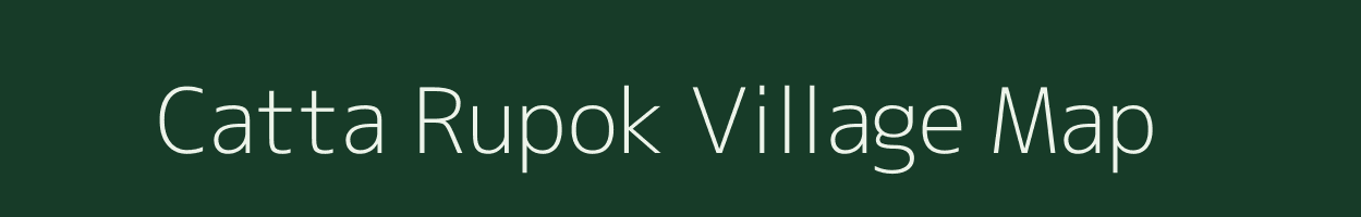 Catta Rupok village map in Arunachal Pradesh