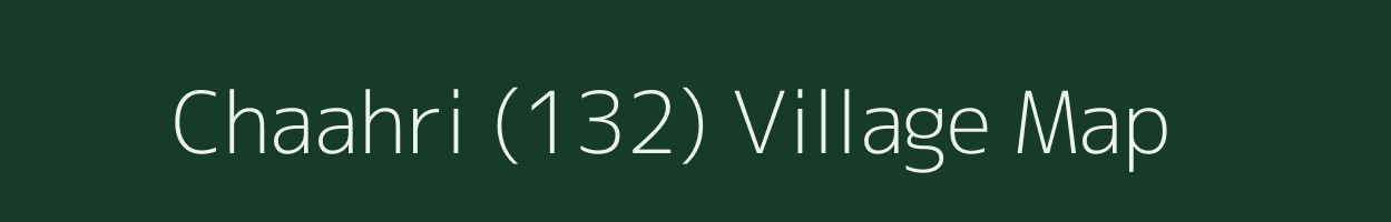 Chaahri (132) village map in Himachal Pradesh