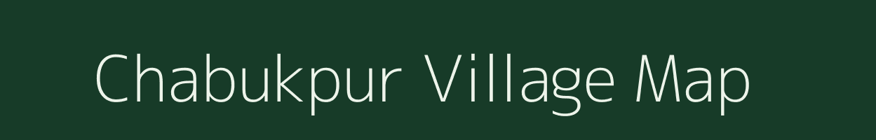 Chabukpur village map in West Bengal