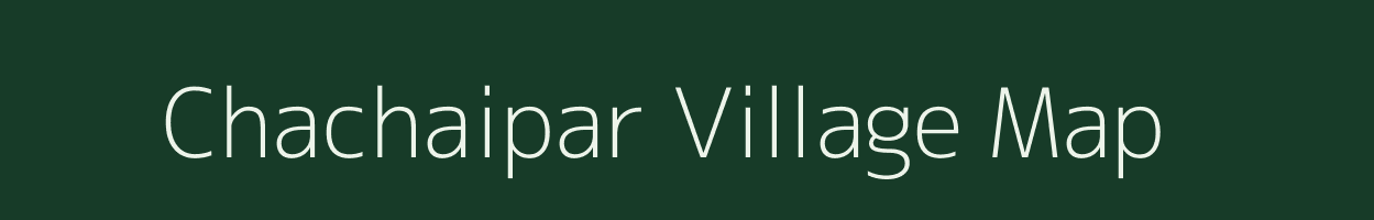 Chachaipar village map in Uttar Pradesh