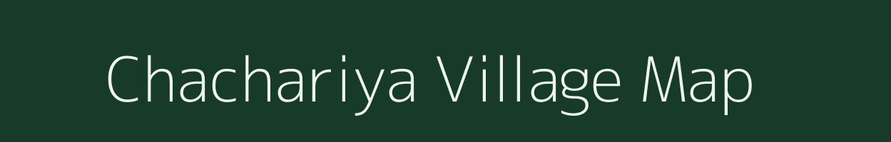 Chachariya village map in Gujarat