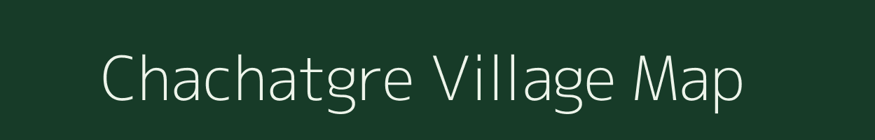 Chachatgre village map in Meghalaya