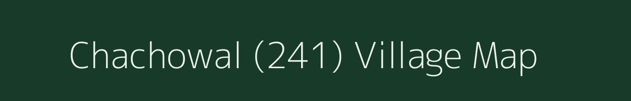 Chachowal (241) village map in Punjab