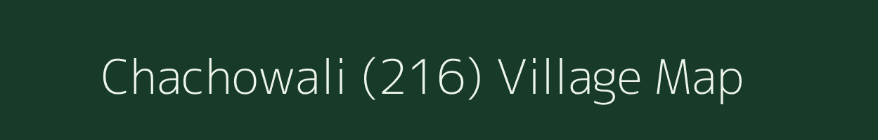 Chachowali (216) village map in Punjab