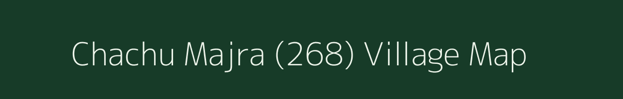 Chachu Majra (268) village map in Punjab