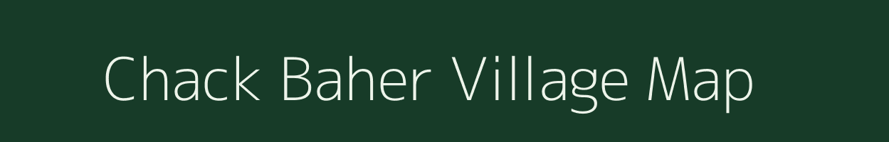 Chack Baher village map in Uttar Pradesh