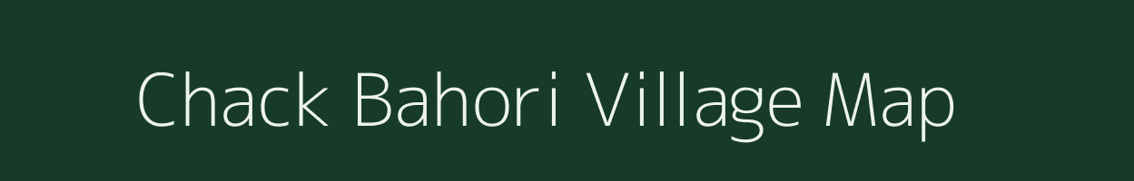 Chack Bahori village map in Uttar Pradesh