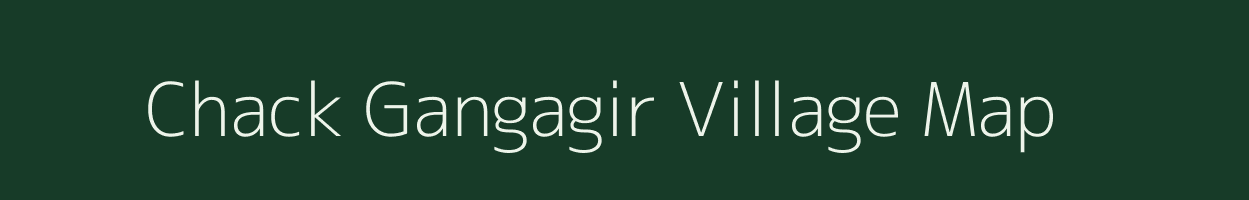 Chack Gangagir village map in Uttar Pradesh