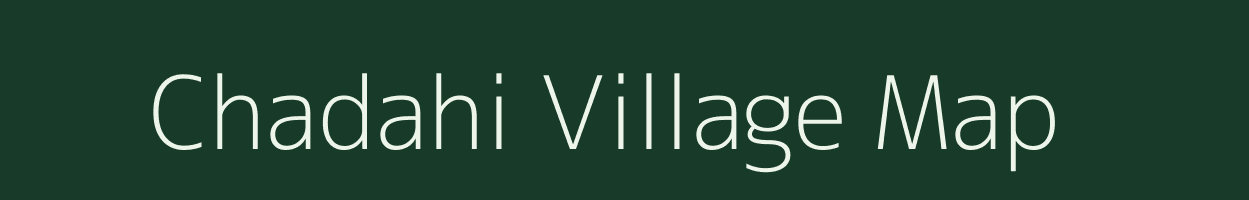 Chadahi village map in Uttar Pradesh