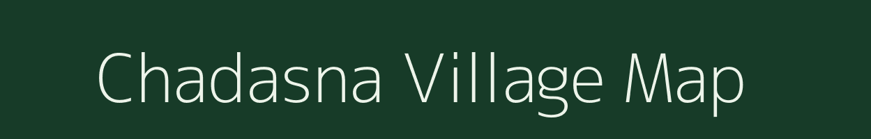 Chadasna village map in Gujarat