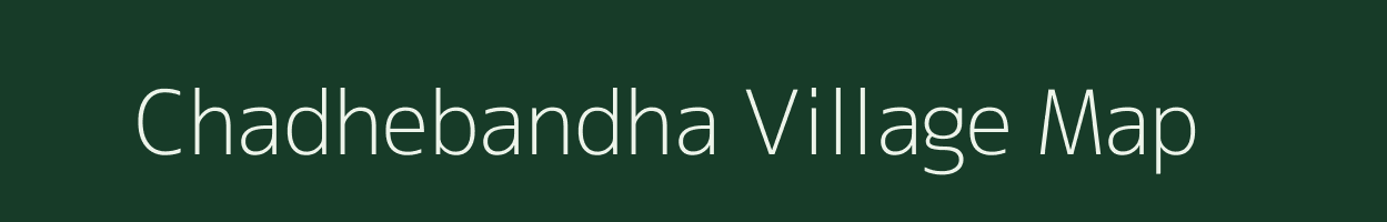 Chadhebandha village map in Odisha