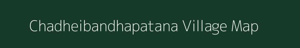 Chadheibandhapatana village map in Odisha