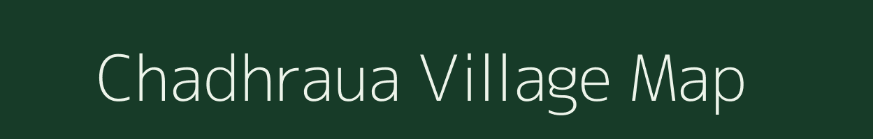 Chadhraua village map in Madhya Pradesh