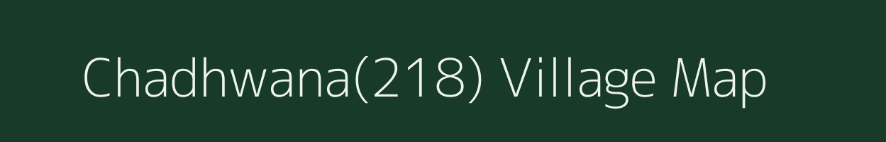 Chadhwana(218) village map in Haryana