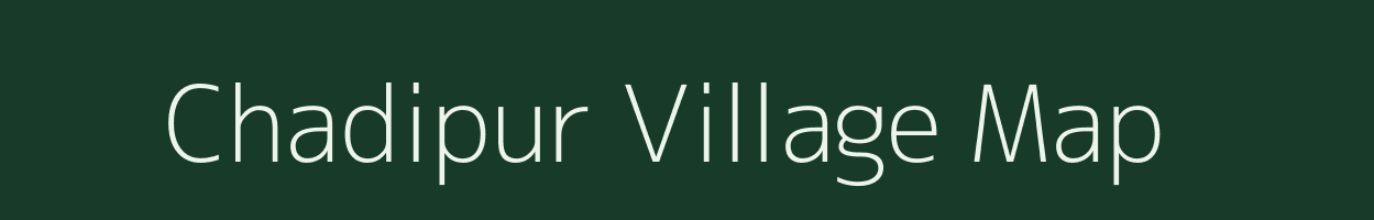 Chadipur village map in West Bengal