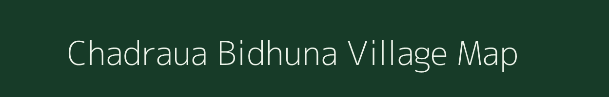 Chadraua Bidhuna village map in Uttar Pradesh