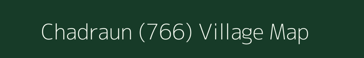 Chadraun (766) village map in Himachal Pradesh