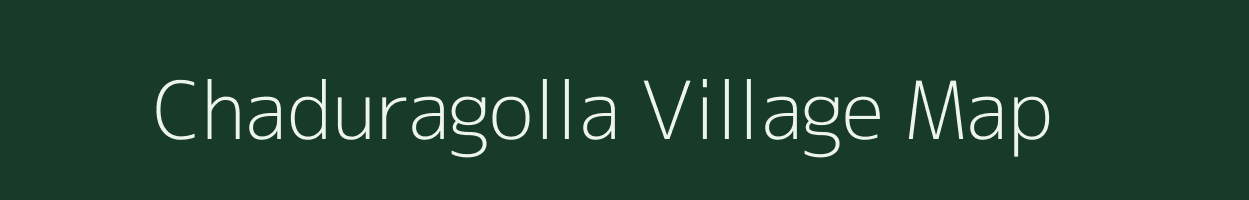 Chaduragolla village map in Karnataka