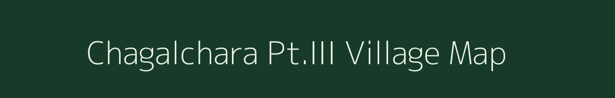 Chagalchara Pt.III village map in Assam