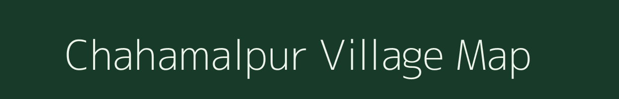 Chahamalpur village map in Uttar Pradesh