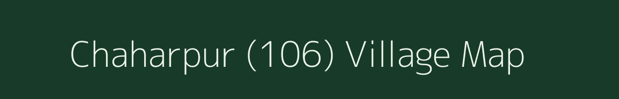 Chaharpur (106) village map in Punjab