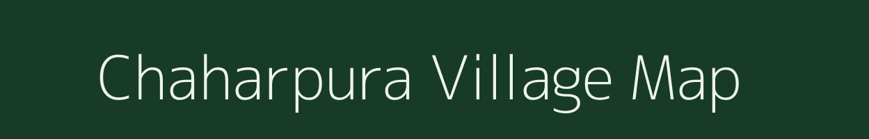 Chaharpura village map in Bihar