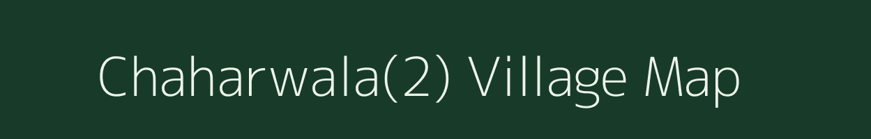 Chaharwala(2) village map in Haryana