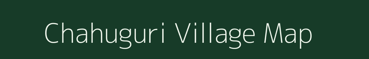 Chahuguri village map in Assam