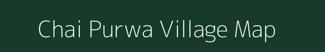 Chai Purwa village map in Uttar Pradesh