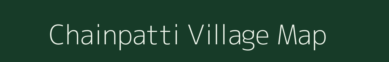 Chainpatti village map in Bihar