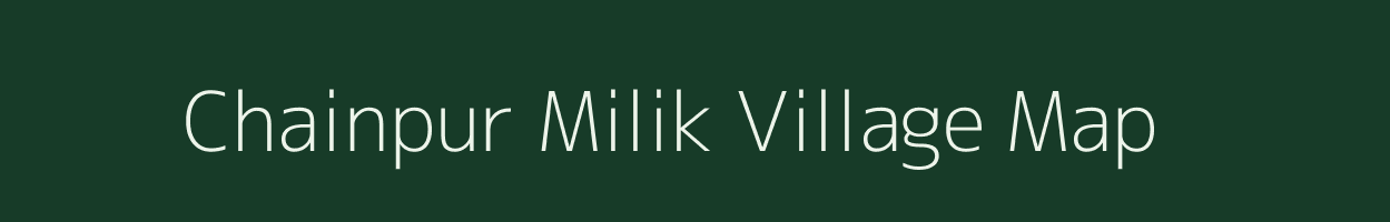 Chainpur Milik village map in Bihar